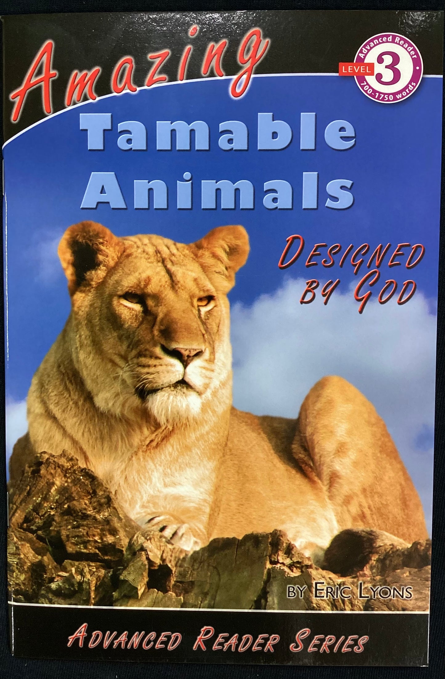 Advanced Reader: Amazing Tamable Animals Designed by God