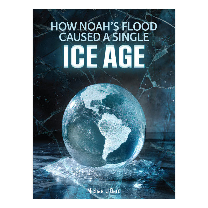 How Noah's Flood Caused a Single Ice Age