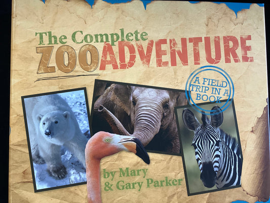 The Complete Zoo Adventure: A Field Trip in a Book