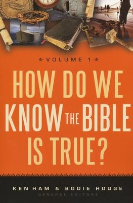 How Do We Know the Bible is True? Volume 1