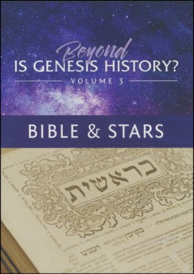 Beyond Is Genesis History? Volume 3: Bible & Stars, DVD