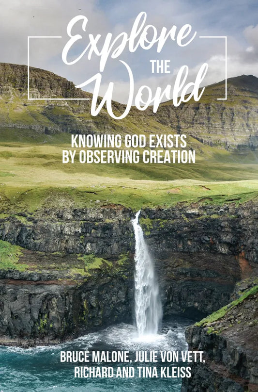 Explore the World: Knowing God Exists by Observing Creation