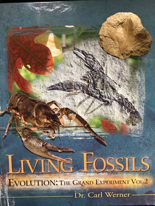 Living Fossils (Evolution: The Grand Experiment Vol. 2)