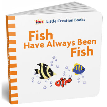 Fish Have Always Been Fish - Board Book